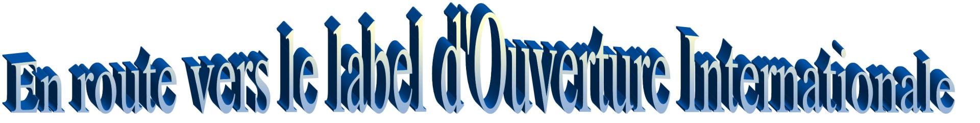 En route vers le lable d ouverture internationale